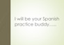 your spanish conversation buddy